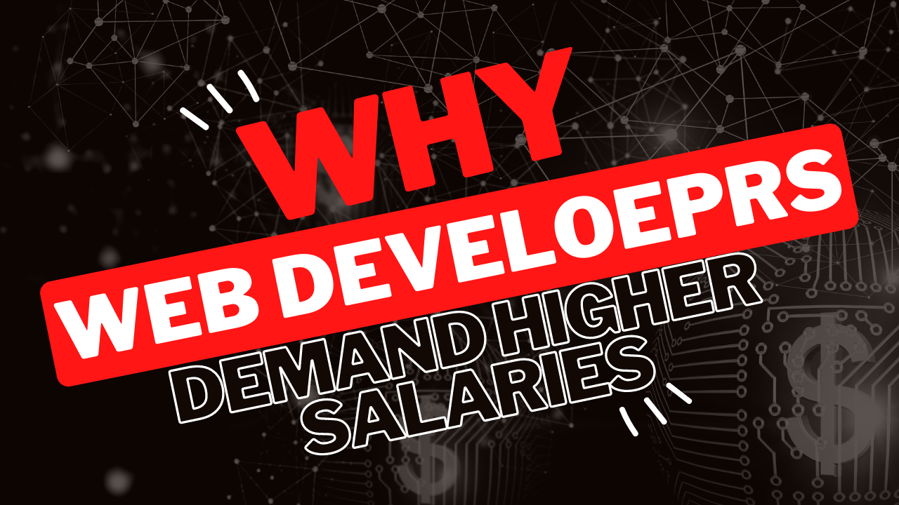 Why web developers demand higher salaries