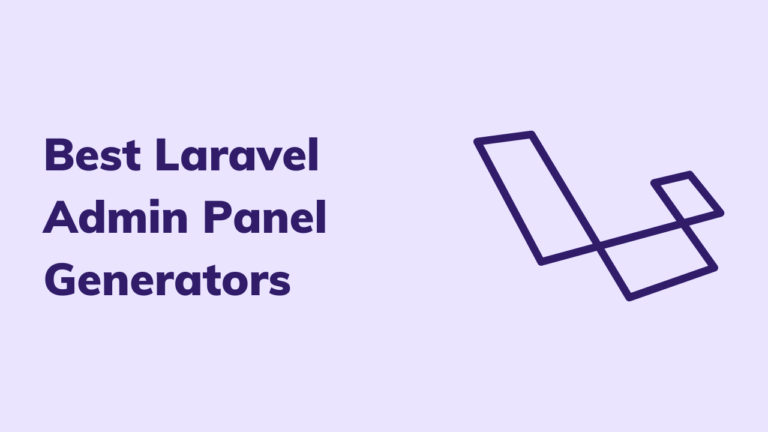 Best Laravel Admin Panel Generator
