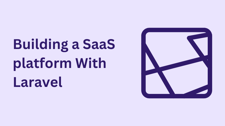 Building a SaaS platform Using Laravel